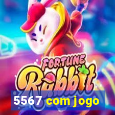 5567 com jogo